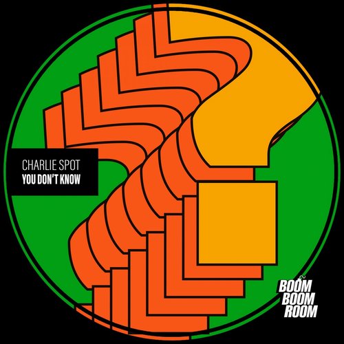 Charlie Spot - You Don't Know [BBR043]
